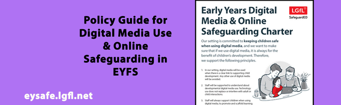 Policy Guide for Digital Media use & Online safeguarding in EYFS